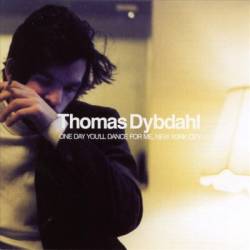 Thomas Dybdahl : One Day You'll Dance for Me, New York City